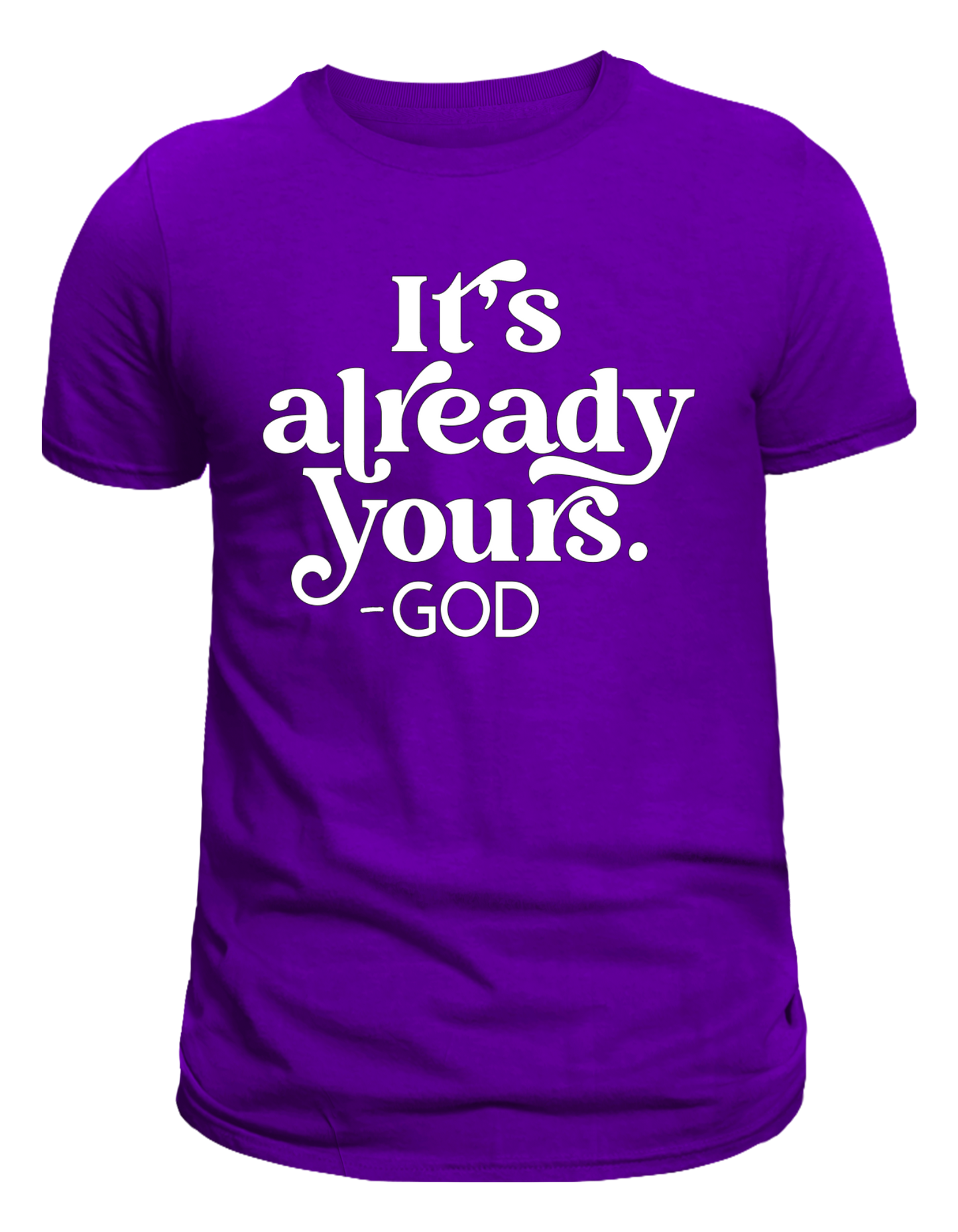 Purple "It's Already Yours God" Tee