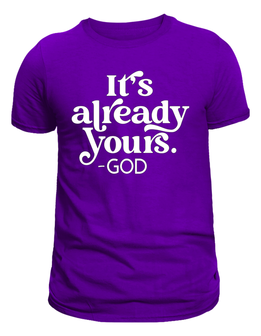 Purple "It's Already Yours God" Tee